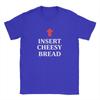 Insert Cheesy Bread Funny Meme Sayings TShirts Unisex  Vintage Cotton Tees Round Collar Short Sleeve T Shirts Gift Idea Clothes