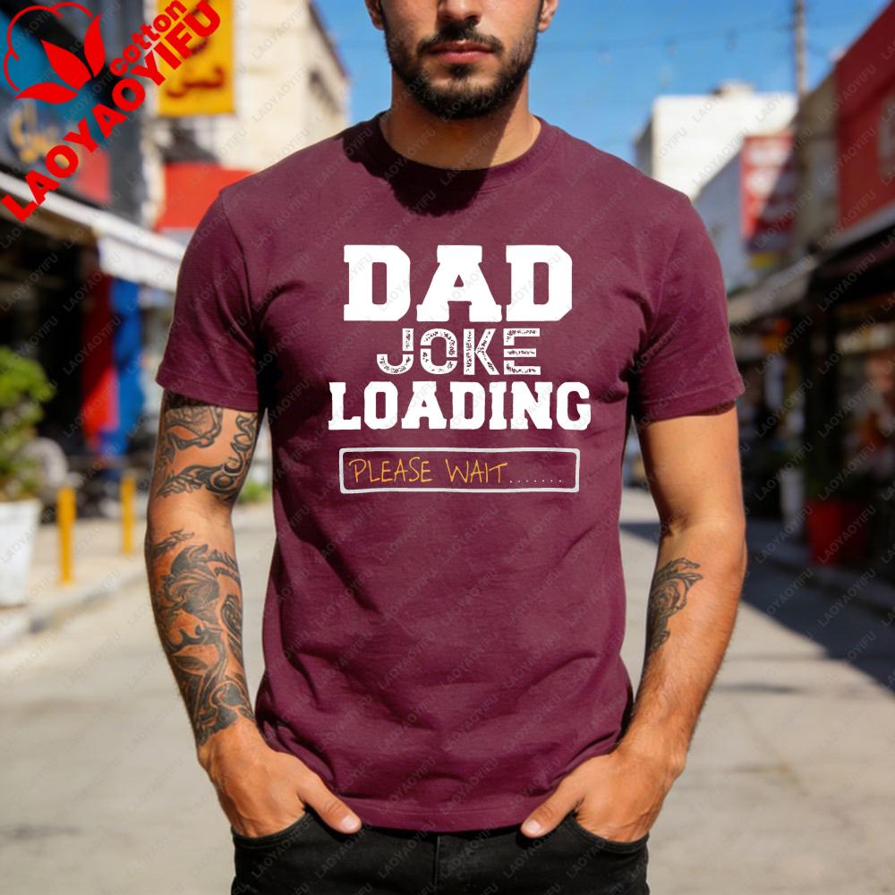 Dad Joke Loading Men TShirt Cotton Summer Short Sleeve Shirt for Fathers Day Gift Humor Tee Unisex Casual Fashion Top