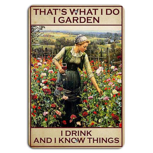 

Garden Drink Know Things Rustic Art on MetalAluminum 20x30cm（7.8x11.8inch）
