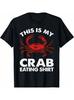 Unisex T-shirt Cool Crab For Men Women Crab Eating Crab Boil Lover Crabs T-Shirt