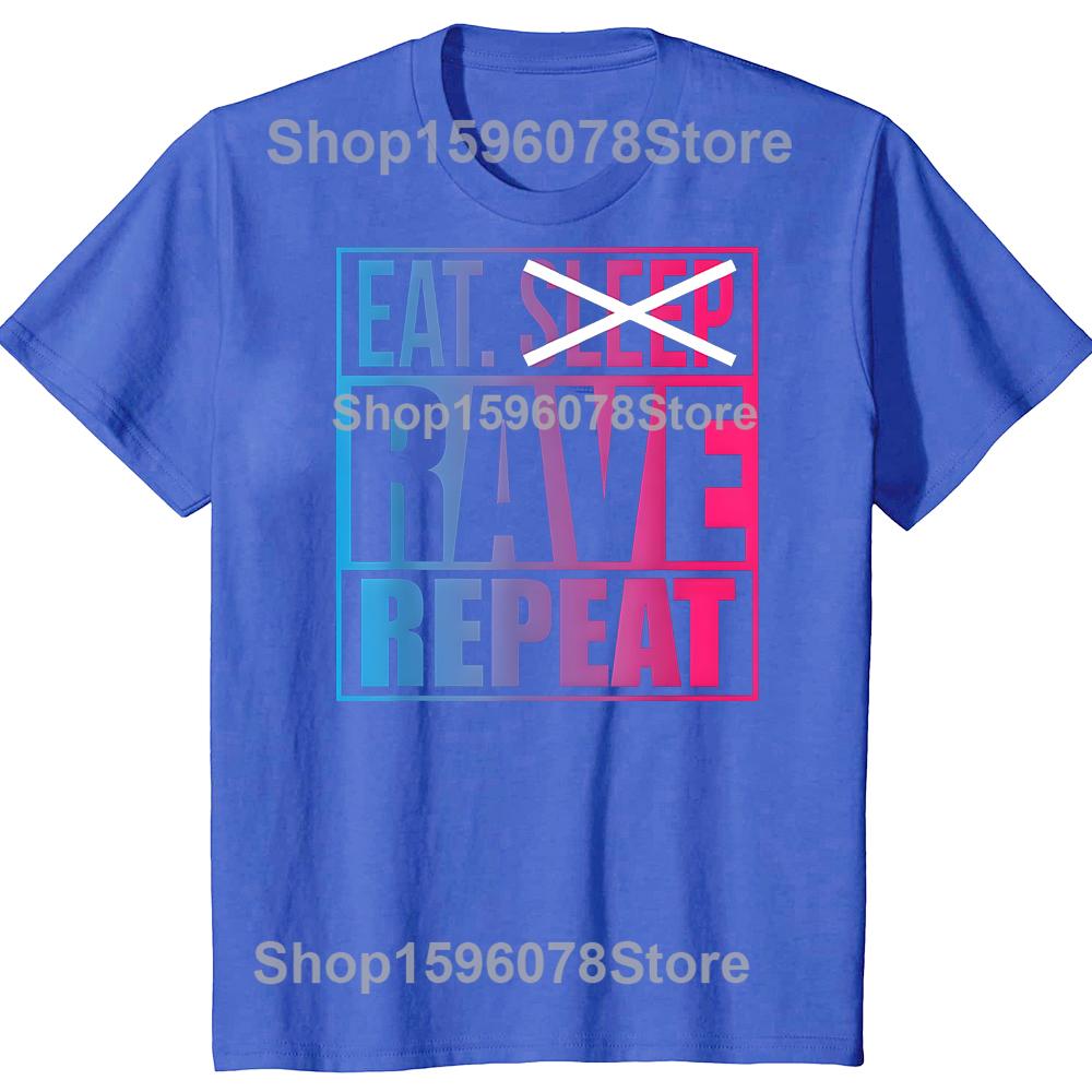 Eat Don't Sleep Rave Repeat EDM Quote Music 100% Cotton T-shirts Men Fashion Casual Tshirt Loose Oversized Streetwear T Shirt