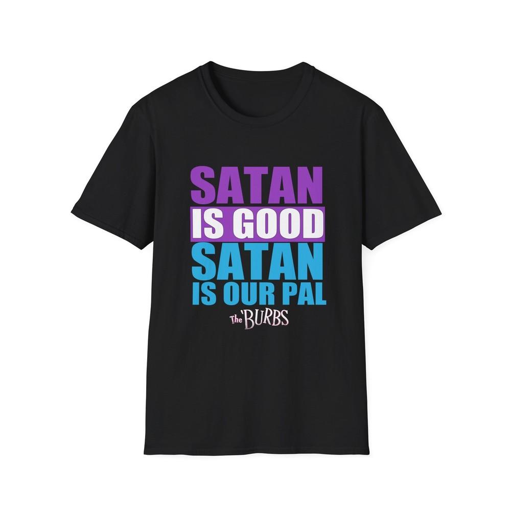 The Burbs, satan is our pal- tshirt