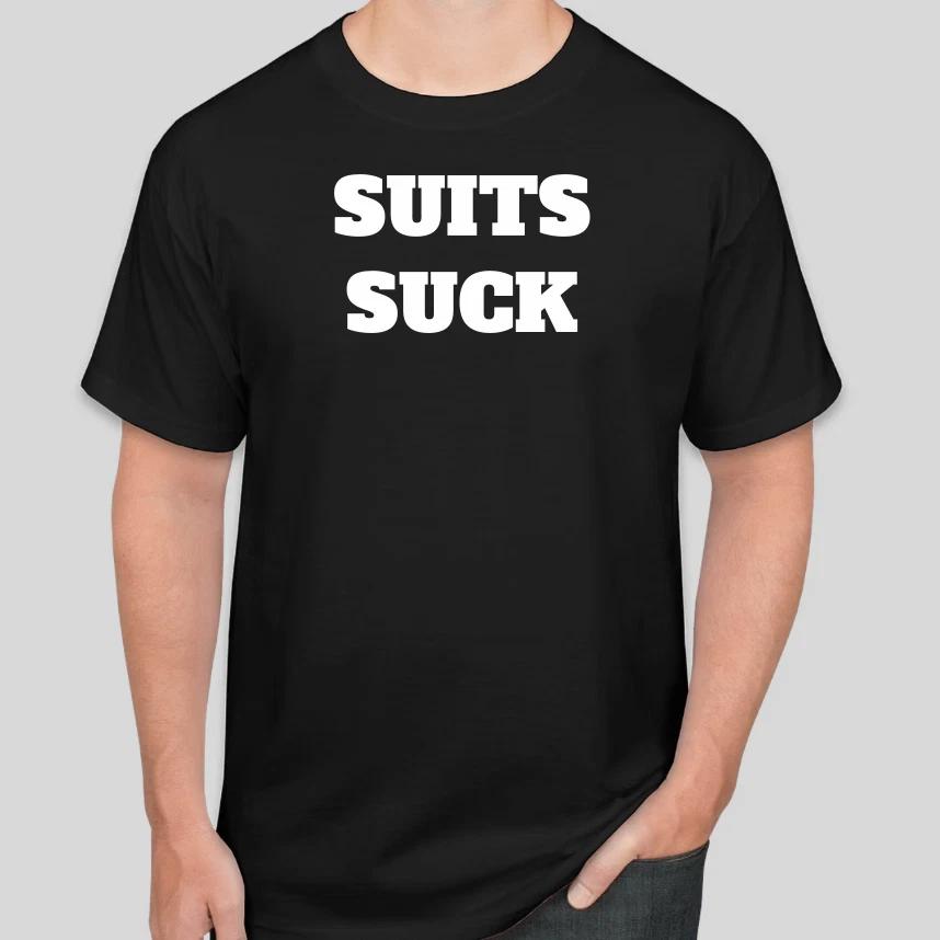 SUITS SUCK FUNNY TEE T-SHIRT SHIRT S-2X S