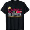 Queen Of The Classroom T-Shirt T-Shirt