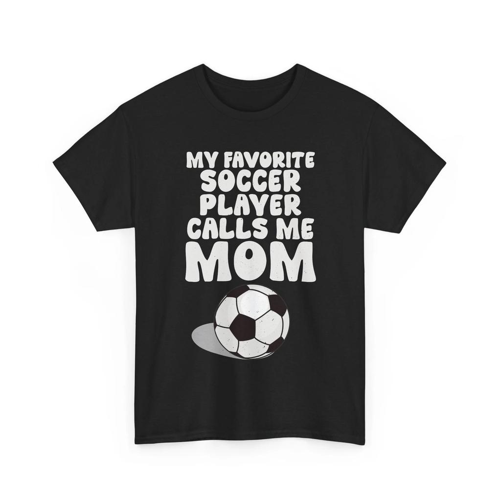 My Favorite Soccer Player Calls Me Mom Shirt, Soccer Player Women Shirt