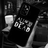 All of us are dead Hot Funda For Samsung A53 A33 A23 A13 A32 A22 A42 A52 A12 A51 A71 A52S A14 A34 A54 Case Cover
