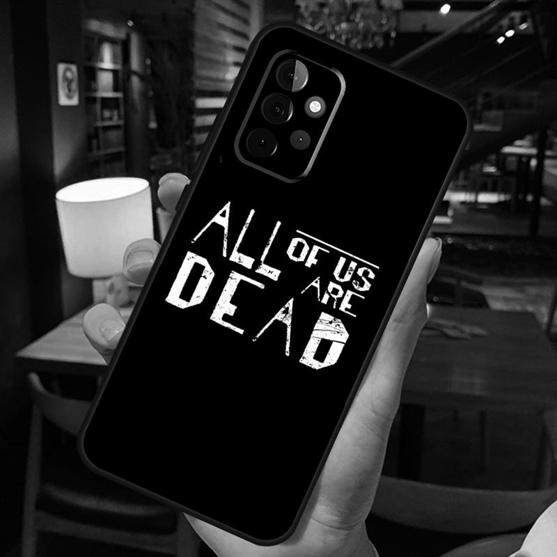 All of us are dead Hot Funda For Samsung A53 A33 A23 A13 A32 A22 A42 A52 A12 A51 A71 A52S A14 A34 A54 Case Cover