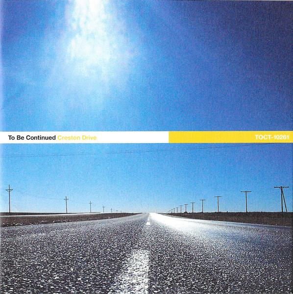 

CD TO BE CONTINUED - Creston Drive TOCT10261 Eastworld 1998 Japan ObiPop Used