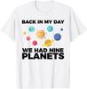 Back In My Day We Had Nine Planets Science Humor Funny T-Shirt