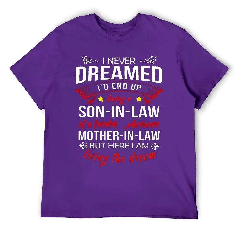 Mother's Day I Never Dreamed I D End Up Being A Son T-shirt Harajuku Sport  Casual Tshirt Unique Leisure Eur Size