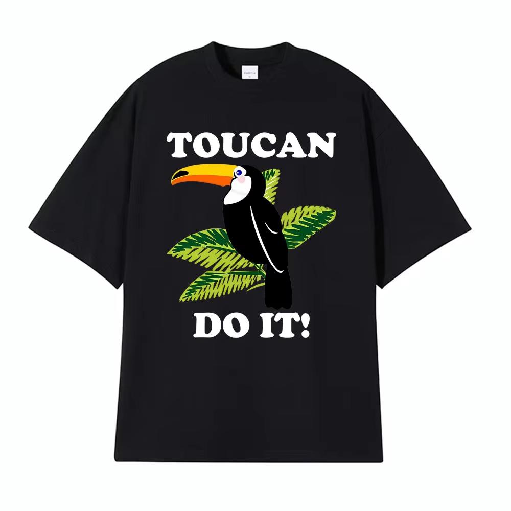 

2026 Toucan Funny Parody You Can Do It Tee Shirt Mens Women Harajuku Fashion Classic Tshirt Streetwear Ins Y2k 2XL