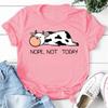 Cute Cows Nope Not Today T-shirts For Women Summer Tee Shirt Femme Casual Short Sleeve Round Neck Tops T-shirts