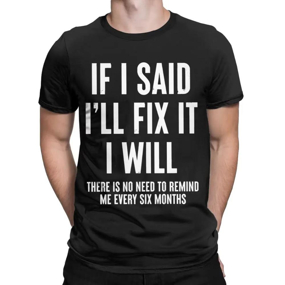 Men's T-Shirts If I Said I'll Fix It I Will Funny Handyman Pure Cotton Tee Shirt Short Sleeve T Shirt Crewneck Tops Plus Size