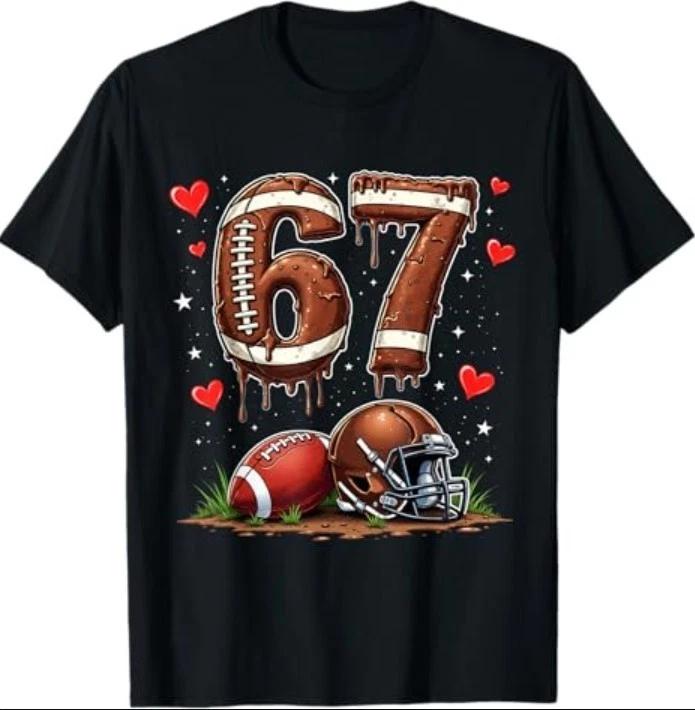 Football 67 Six Seven Meme Funny 6-7 Drip Valentine Fun T-Shirt XS