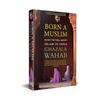 Born A Muslim: Some Truths About Islam In India