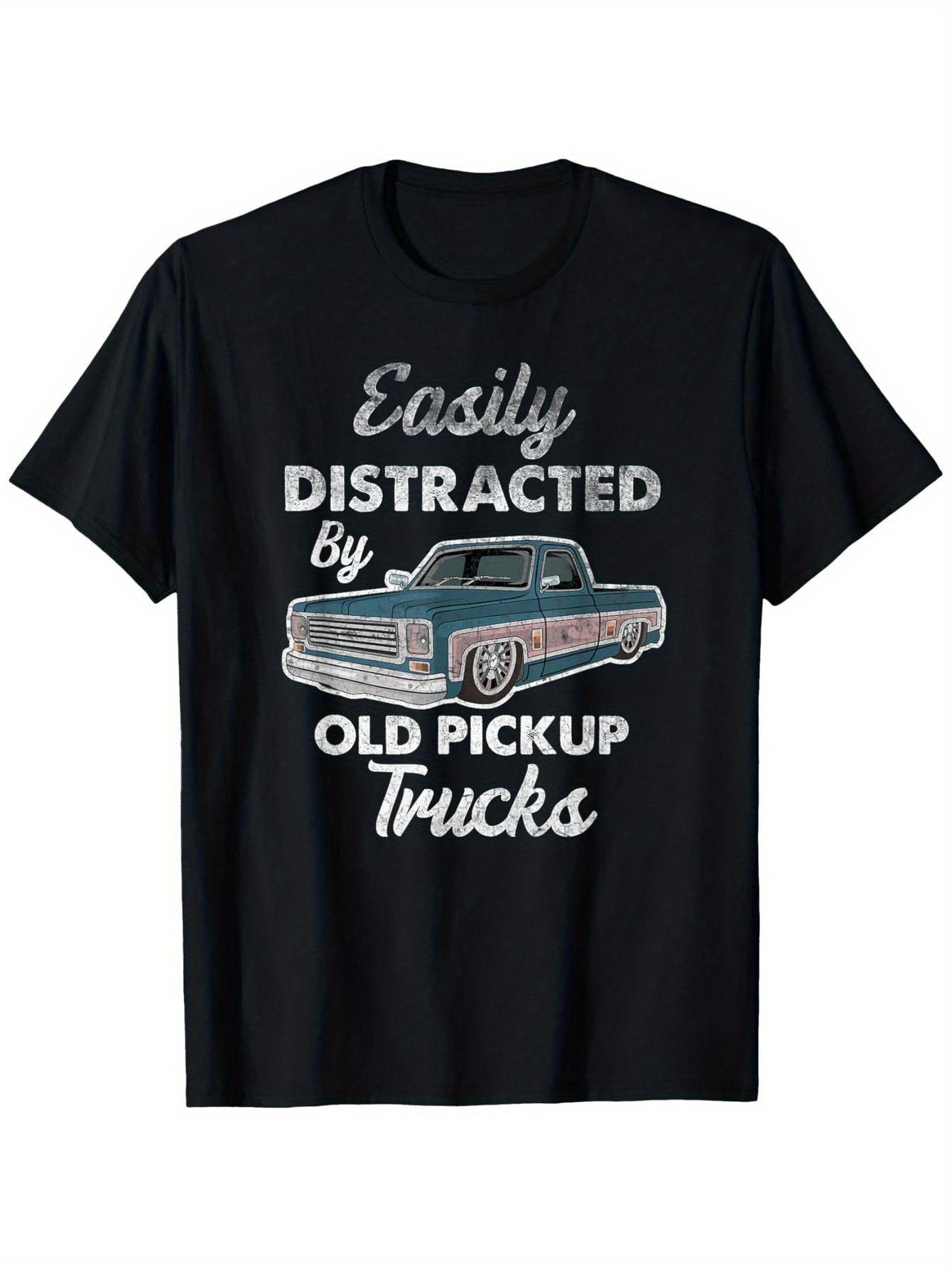

Mens 100 Cotton Trucker TShirt Easily Distracted by Old Pickup Trucks Graphic S