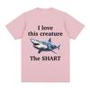 I Love This Creature The Shart Shark Funny Meme T Shirts Men Fashion Short Sleeve T-shirts Cotton Oversized Short Sleeve T-shirt