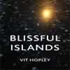 Blissful Islands by Vit Hopley Paperback Book 9781909570054