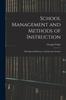 The School Management and Methods of Instruction : With Special Reference To Elementary Schools Book
