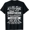 I Get My Attitude From My Freaking Awesome Mom T-Shirt Unisex Funny Tee Gift NEW