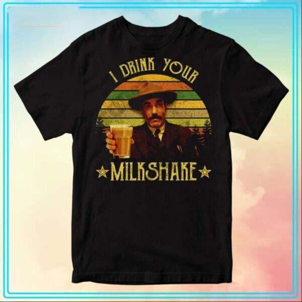 Daniel Plainview I Drink Your Milkshake – There Will Be Blood T-Shirt S