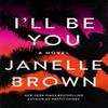 Ill Be You by Janelle Brown Hardback Book 9781399605588