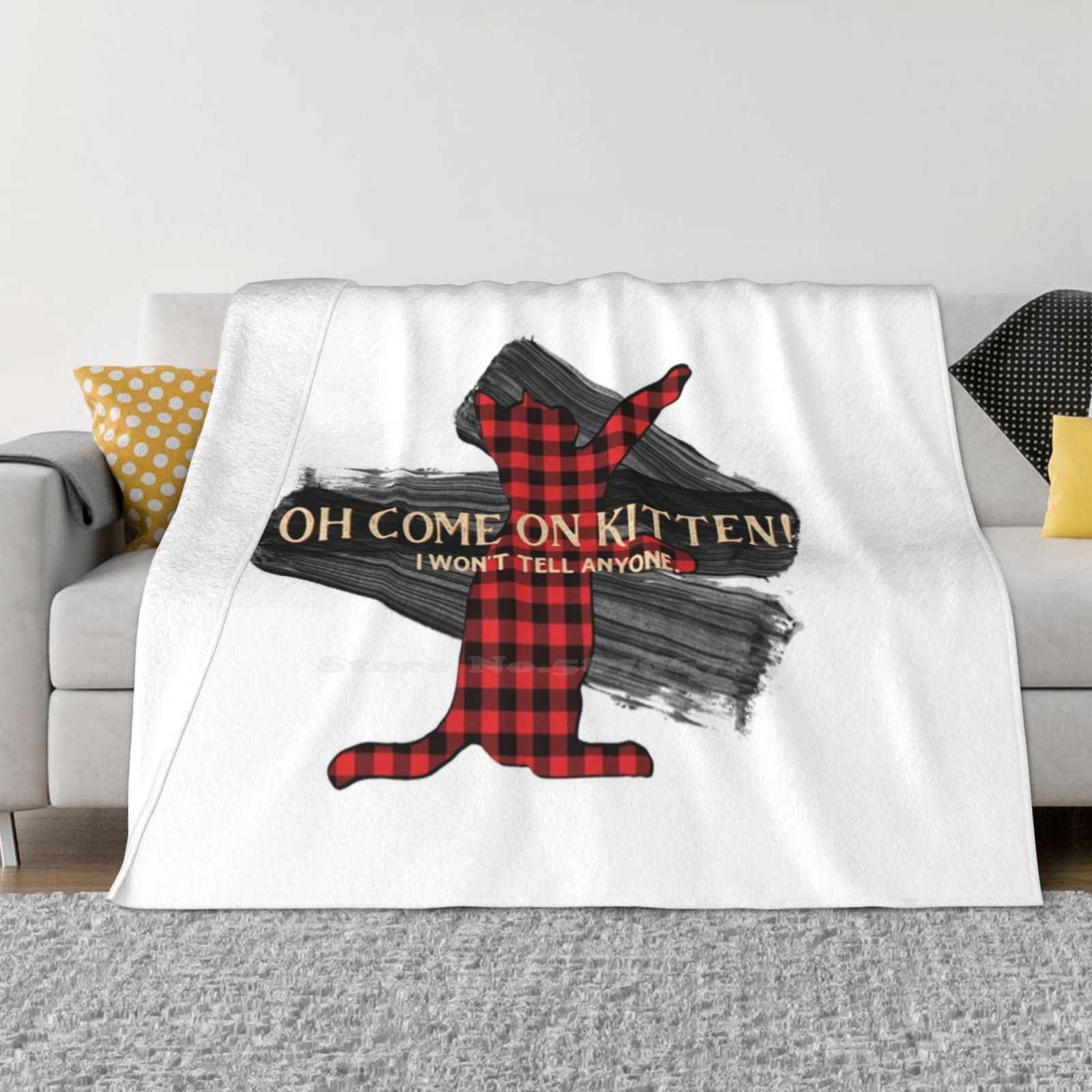 Letterkenny-Come One Kitten , I Wont Tell Anyone Blanket Soft Warm Travel Portable Blanket Letterkenny Funny Letken Kitten Quote 30x40in