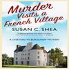 Murder Visits a French Village by Susan Shea Paperback Book 9781448310500