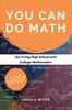 The You Can Do Math : Surviving High School and College Mathematics Book