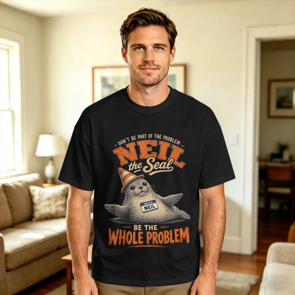 Neil The Seal Dont Be Part of The Problem Cute Animal Humor T Shirt Summer Pure Cotton TShirts For Unisex Design Tee Shirt