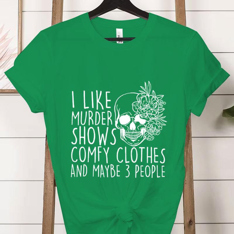 Summer Clothing I Like Murder Shows Comfy Clothes and Maybe 3 People Mom Gifts for Mom Fashion Women Tee T-shirts Graphic Shirt