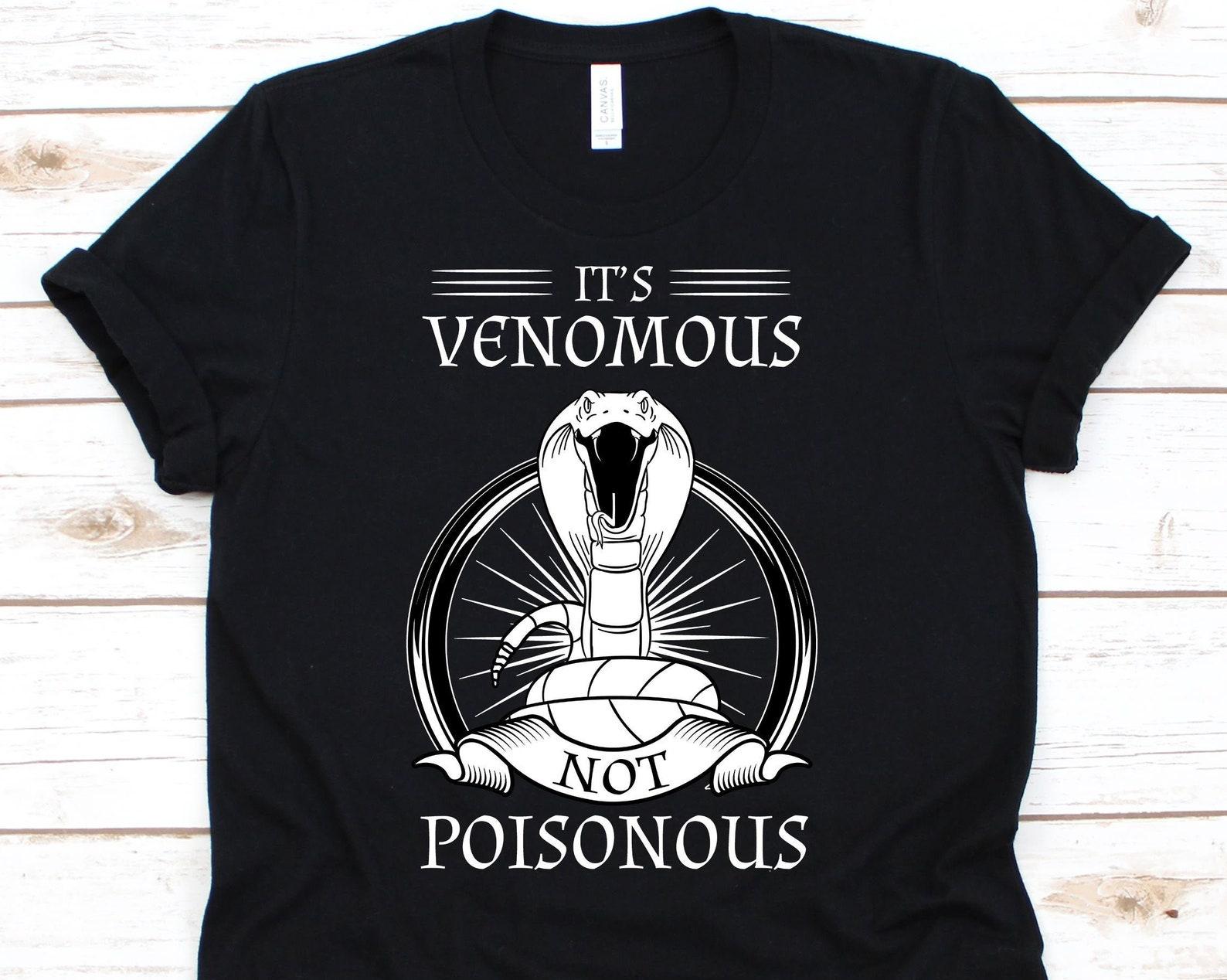 It s Venomous Not Poisonous, King Cobra Shirt, Snake, Reptile Gift, Snake Shirt, Snake Lover, Venom, Poison, Cobra Tee S