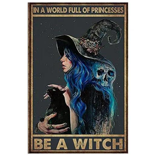 In A World Full of Princesses Be A Witch Happy Halloween Metal Tin signs Indoor & Outdoor Home Bar Coffee Wall Decor Posters