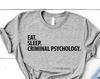Criminal Psychology T-Shirt: Eat Sleep Design