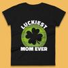 Luckiest Mom Ever Womens T-Shirt Mens Tops Tees Unisex