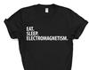 Electromagnetism T-Shirt: Eat Sleep Physics Tee