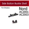 For OnePlus 1+ Nord On OFF Power Volume Keys Fixer Shell Power Volum Buckle Side Button Parts