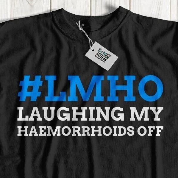 

LMHO Funny Haemorrhoids T-Shirt hemorrhoidectomy Gifts Recovery Surgery Gifts M