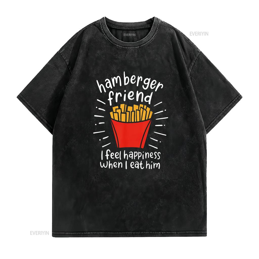 Womens Hamberger Friend I Feel Happiness When Eat A Him Funny T Shirt Black vintage Washed Stretched graphic Casual Comfortable