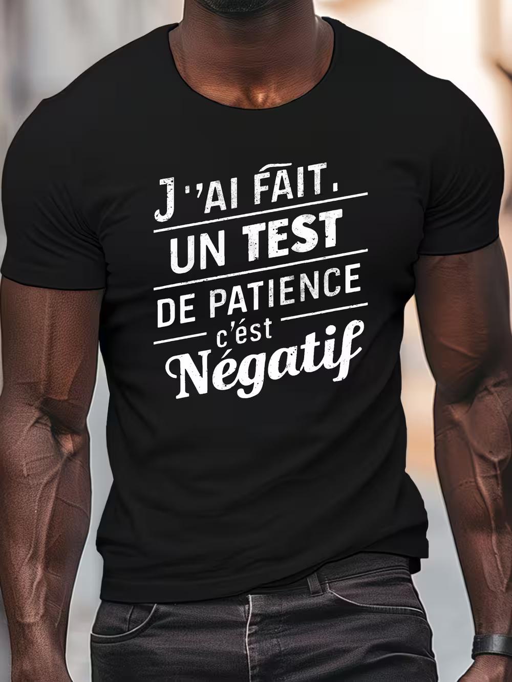 

Men s Humorous French Quote T-Shirt - J ai fait un test de patience Negative Statement L