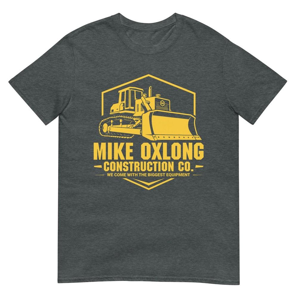 Mike Oxlong Funny Adult Humor Construction Heavy Equipunisext TShirt