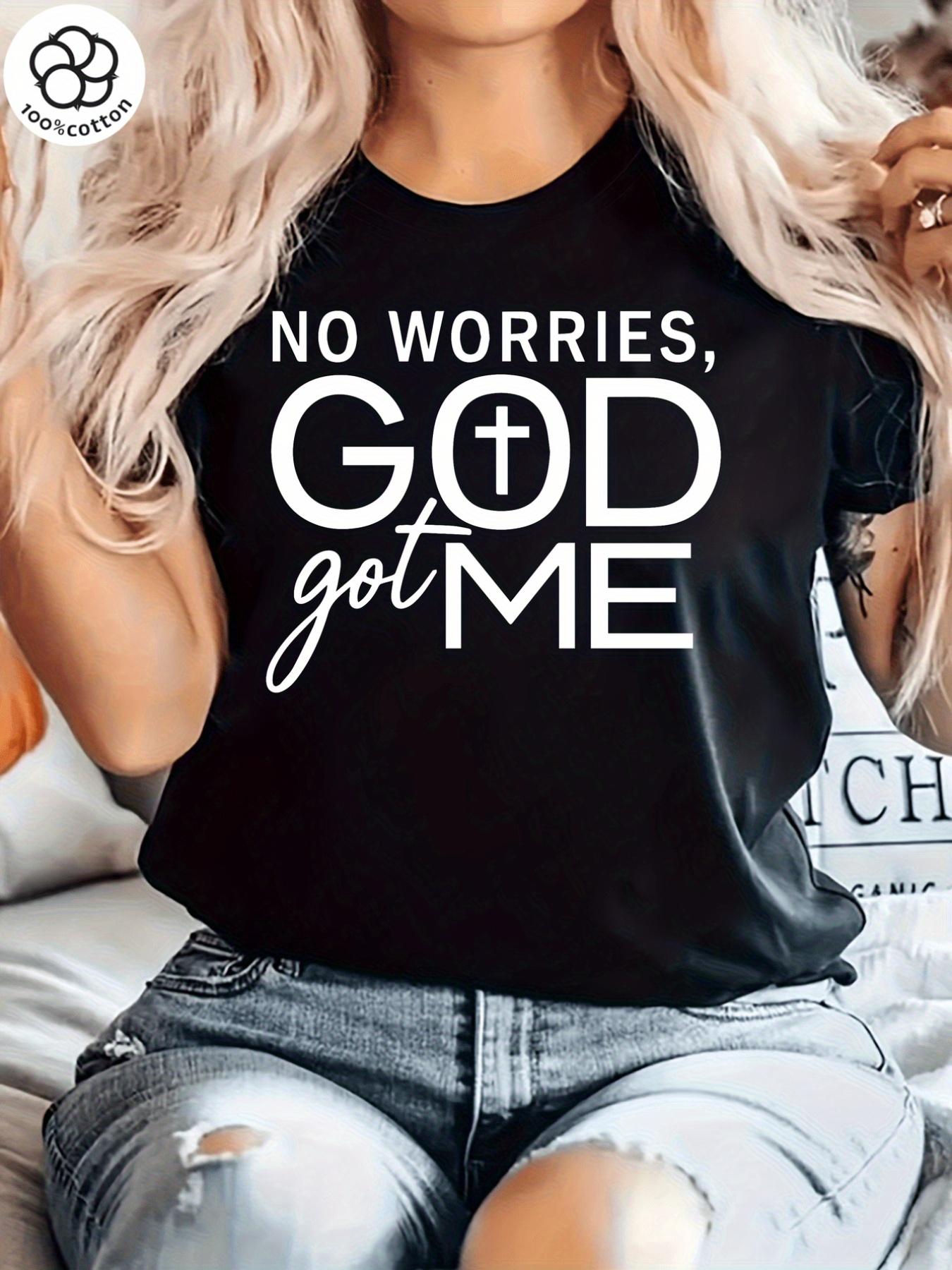 No Worries God Got Me Christian Faith Graphic T-shirt L