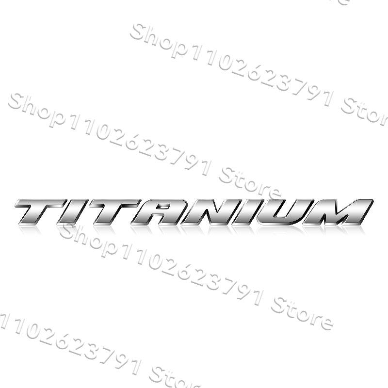 For TITANIUM Fiesta Focus Mondeo Edge Kuge Car Styling 3D Chrome ABS Silver/Black Car Fender Trunk YRear Emblem Sticker