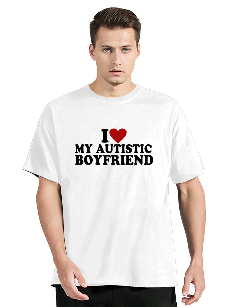 I Heart Love My Autistic Boyfriend T-shirt Funny Girlfriend Birthday Gift Streetwear Cotton Unisex T Shirt Fitness Clothing Tops