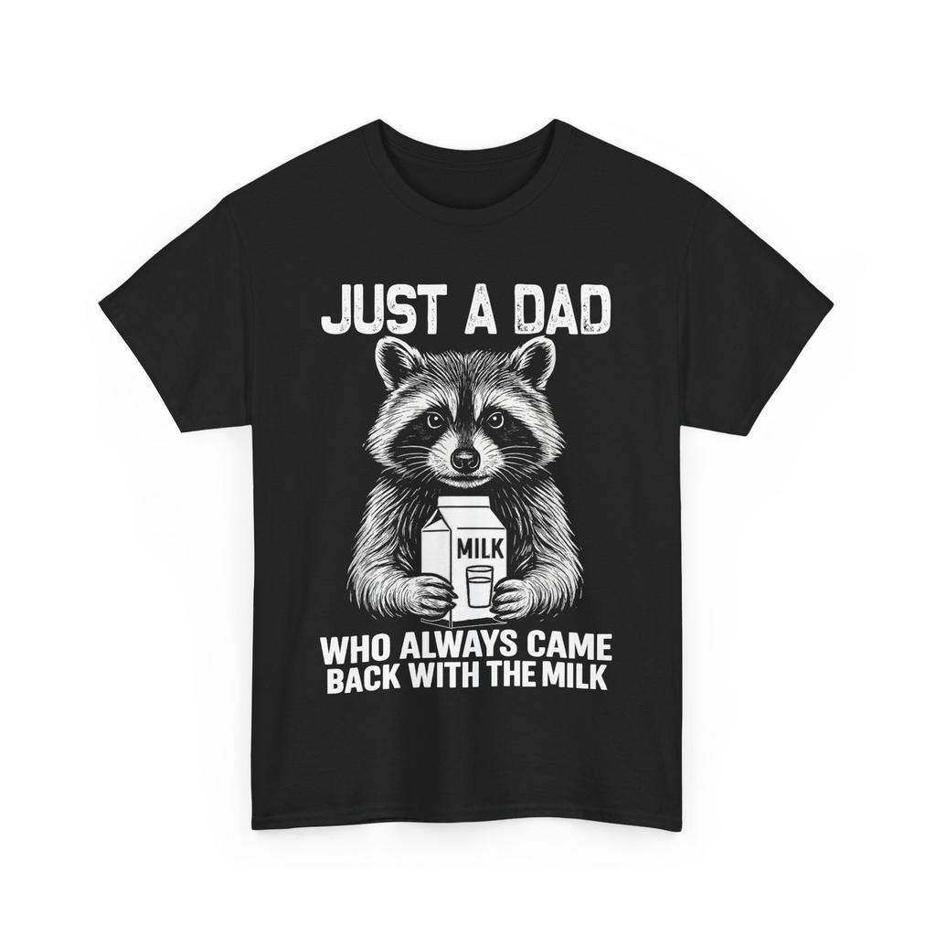 Just A Dad Who Always Came Back With The Milk Father's Day Raccoon Funny Shirt