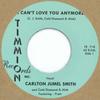 7inch Record CARLTON JUMEL SMITH  I Cant Love You Anymore  Instrum TR718 Timmion Records 2018 France SoulFunk