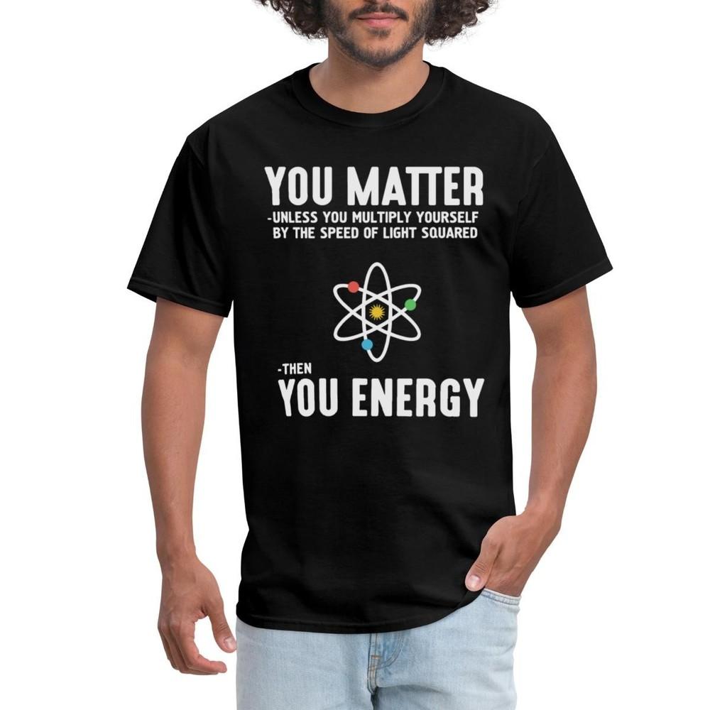 Смешная футболка по физике «Ты важен, потом ты энергия» для мужчин M