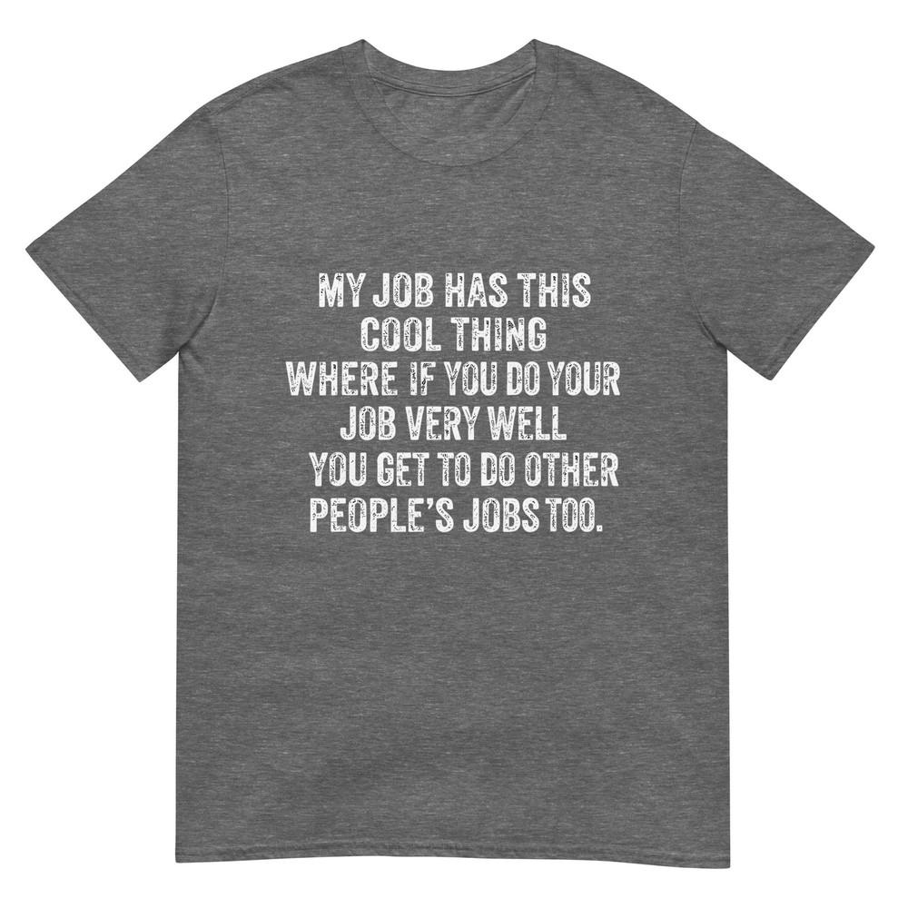 My Job Has This Cool Thing Funny Workplace Sayings TShirt