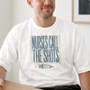 Nurses Call the Shots T-Shirt | Funny Nurse Syringe Design Healthcare Humor