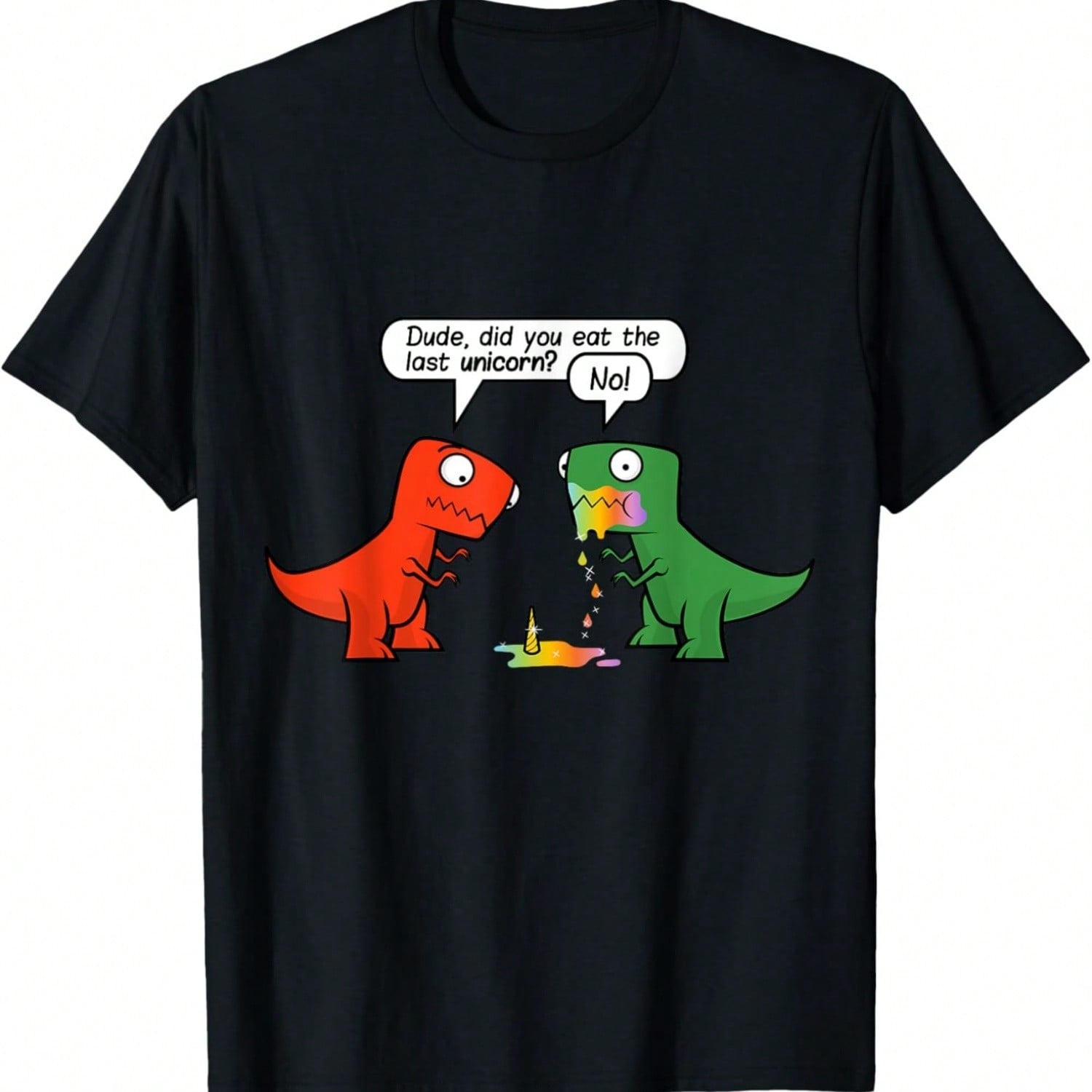 Dude Did You Eat The Last Unicorn Funny Dinosaur T-Shirt S разноцветный